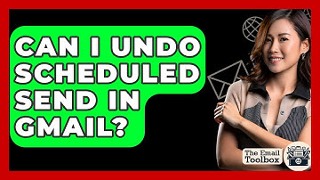 Can I Undo Scheduled Send In Gmail? - TheEmailToolbox.com