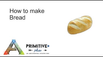 ARK Survival Evolved PRIMITIVE PLUS Showcase HOW TO MAKE BREAD Ark 101