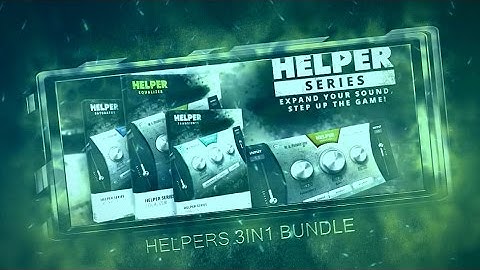 [Available 27th April] HELPER Series - Upgrade Your Sound / Step Up The Game! | VST, AU, VST3 ☢