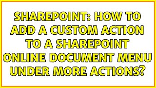 Sharepoint: How to add a custom action to a Sharepoint Online document menu under more actions?