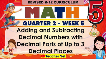 Math 5 Quarter 2 Week 5 Revised K-12 Adding and Subtracting Decimal Numbers with Decimal Parts