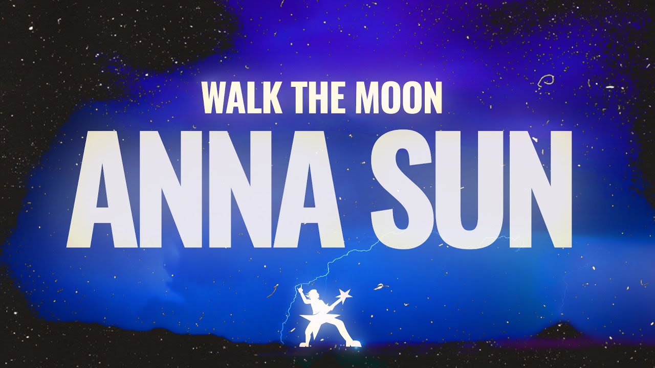WALK THE MOON - Anna Sun (Lyrics) - YouTube
