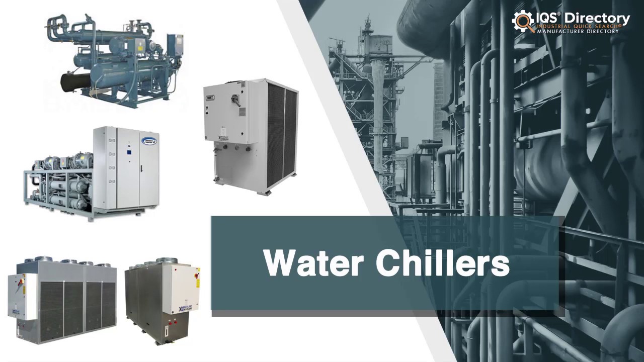 Water Chiller Manufacturers Suppliers And Industry Information YouTube Water Chiller Manufacturers Suppliers And Industry Information YouTube