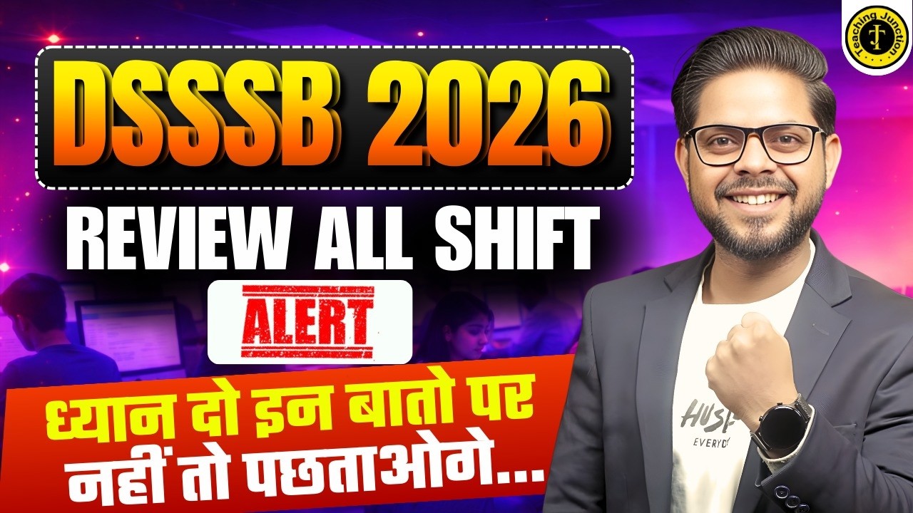 DSSSB 2026 All Shift Review 🚨 | Important Alert ⚠️ इन बातों पर ध्यान दो वरना पछताओगे | Alok Sir