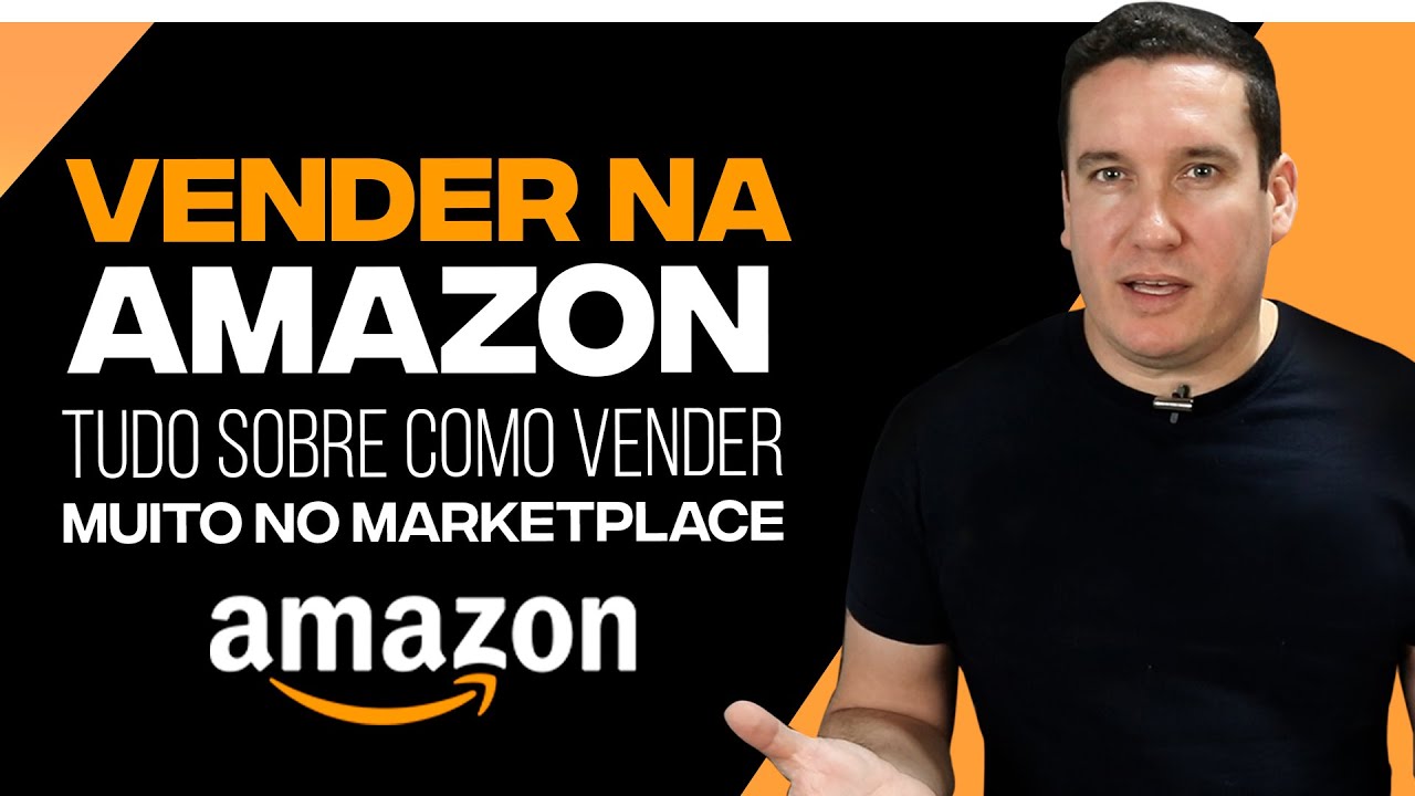 AMAZON, TUDO SOBRE COMO VENDER MUITO NO MARKETPLACE QUE MAIS CRESCE NO BRASIL!