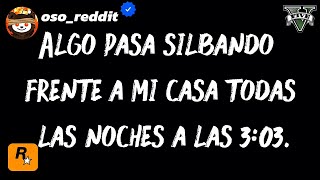 Algo pasa silbando frente a mi casa toda las noches a la 3 0 3 historia de terror #storytime reddit