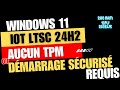 Windows 11 iot ltsc 24h2 sur pc faible 2go ram  installation facile sans tpm ni secure boot 