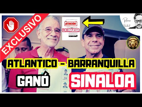 EXCLUSIVO Y GANÓ SINALOA EN ATLÁNTICO Y EN BARRANQUILLA - CHAR ALCALDE VERANO DE LA ROSA GOBERNADOR