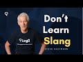 Understanding Language Learning: Slang and Swear Words