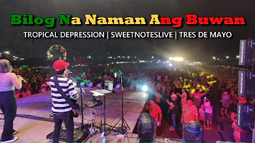 Bilog Na Naman Ang Buwan - Tropical Depression | Sweetnotes Live @ Tres De Mayo Sulop