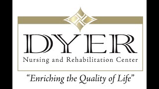 Dyer Nursing & Rehabilitation; Reflections Memory Care