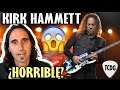 ¿Es KIRK HAMMETT Un Guitarrista HORRIBLE? VER VIDEO COMPLETO!