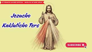 Jezucho Kaklutiche Ters  - Catholic Prayer for Hope, Forgiveness & Healing - 30 Mai