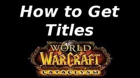 How to Get Titles in World of Warcraft | Gameplay & Commentary w/ MischiefWoW