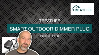 PRODUCT REVIEW - Treatlife Smart Outdoor Dimmer Plug!!!
