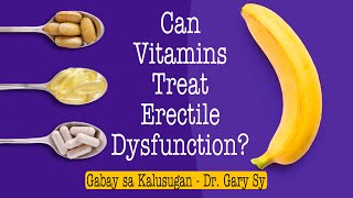 ED: Vitamins &amp; Natural Remedies - Dr. Gary Sy