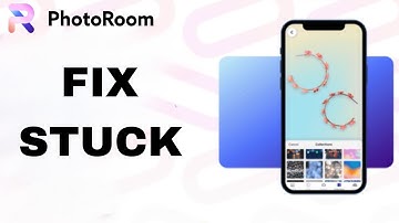 How To Fix And Solve Stuck On Photoroom App | Final Solution