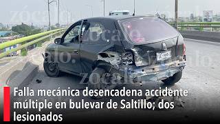 Falla mecánica desencadena accidente múltiple en bulevar de Saltillo; dos lesionados