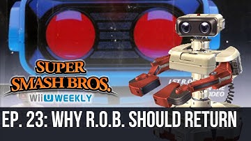 Super Smash Bros. Wii U/3DS - Weekly -The 5 Reasons R.O.B. Should Return