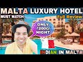 MALTA: LUXARY HOTEL Only Rs2000/Night 😱 FOR INDIAN | INDIAN IN MALTA