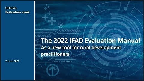 The 2022 IFAD Evaluation Manual as a new tool for rural development practitioners