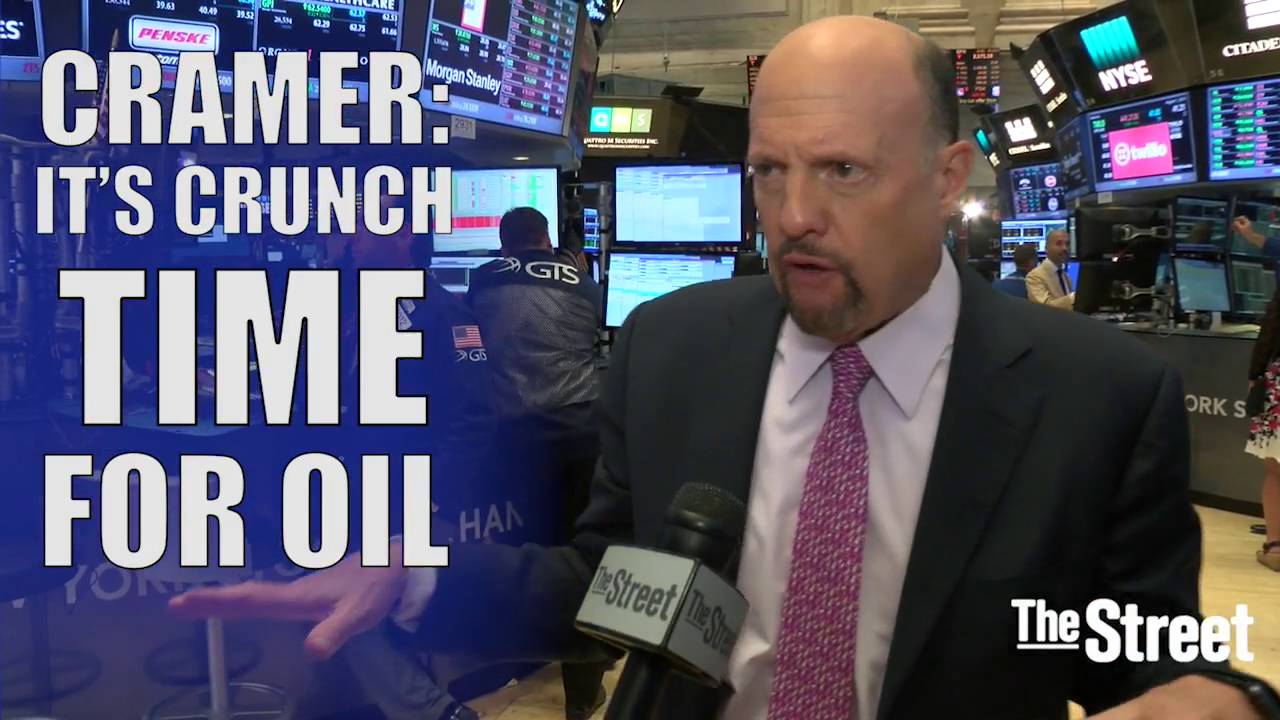 TheStreet: It’s Crunchtime for Oil says Jim Cramer TheStreet: It’s Crunchtime for Oil says Jim Cramer