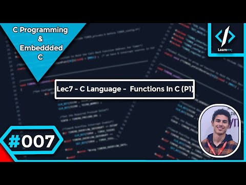 #007 Lec7 - C Language - Functions in C (P1) - Call By Value vs Call By Reference [شرح بالعربي]