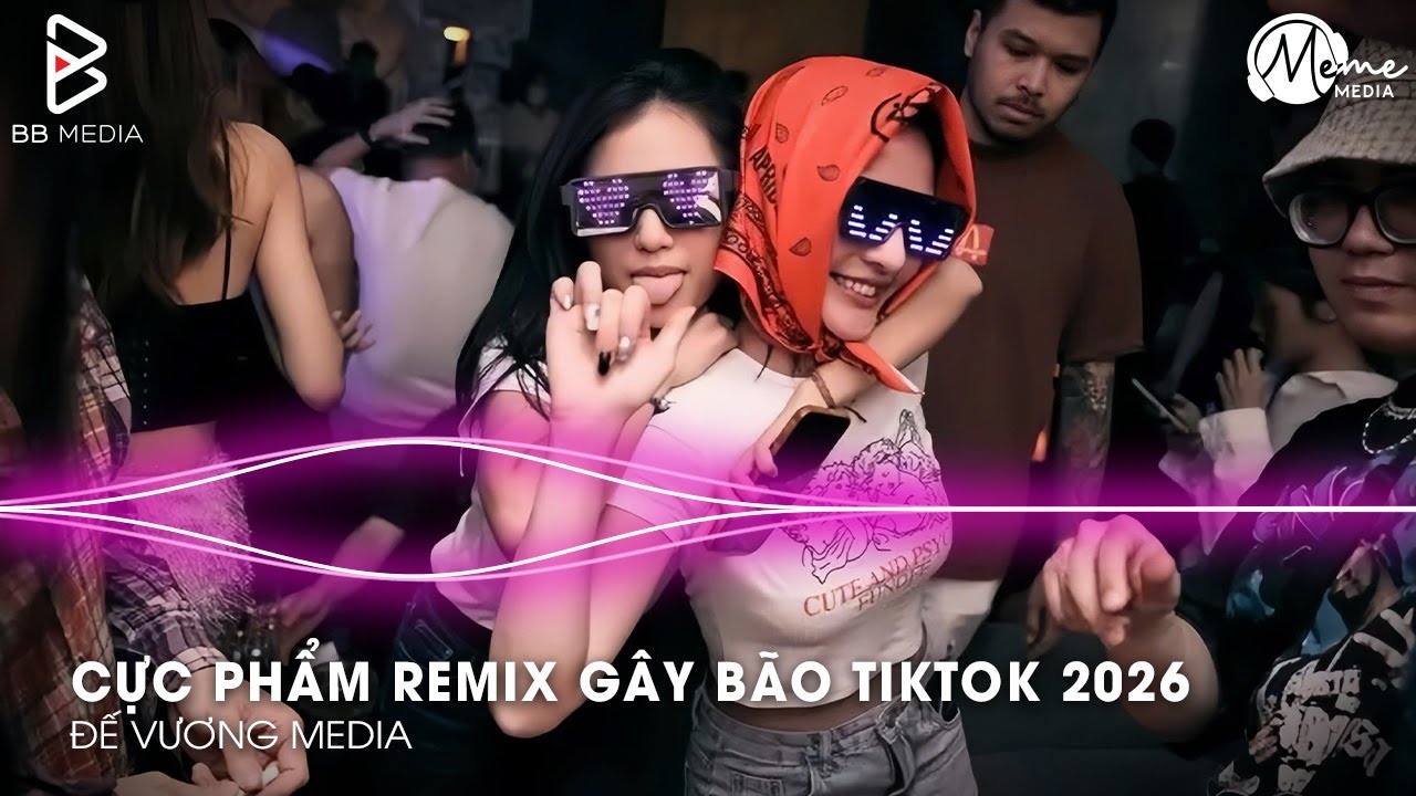 CỰC PHẨM Remix Gây Bão TikTok 2026🎼Nhạc Remix TikTok Triệu View - BXH Nhạc Trẻ Remix Hay Nhất 2026