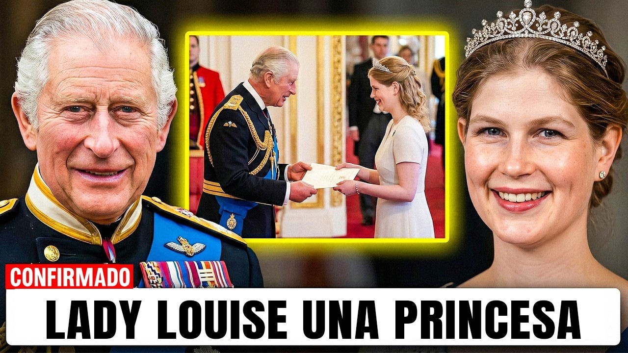 Lady Louise Windsor POR FIN acepta el título HRH y es Princesa tras el anuncio del Rey Carlos