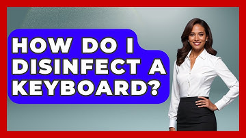 How Do I Disinfect A Keyboard? - Your Computer Companion