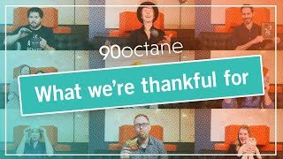 Thanksgiving at 90octane | What We’re Thankful For