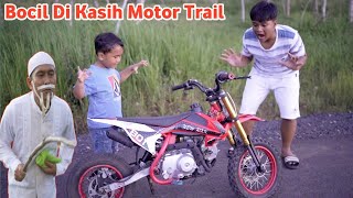 DRAMA BOCIL DI KASIH MOTOR TRAIL MINI OLEH KAKEK PENGEMIS AJAIB ! | eybel channel