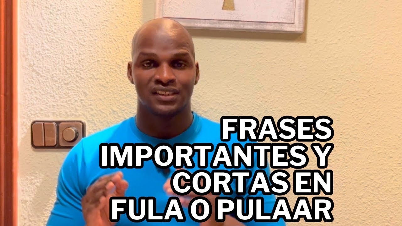 Frases cortas y importantes en Fula o Pulaar