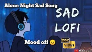 Alone Night Sad Song || Mood off 😔🥀 || Sad Song ||       #song #sad #trending
