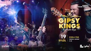 Gipsy Kings by Andre Reyes - 19 Eylül / Zorlu PSM