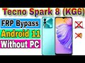 Tecno Spark 8 FRP Bypass Android 11 ll TecnoSpark KG6 Google Account Bypass Without PC