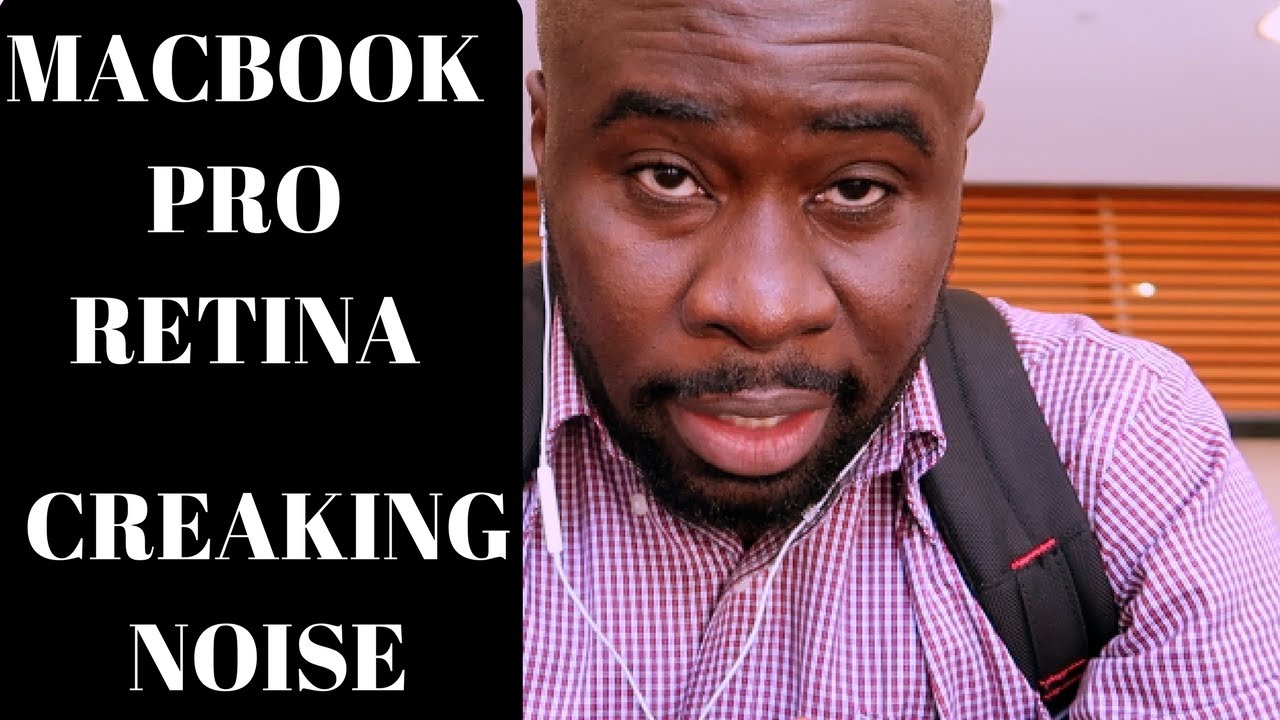 My Apple MacBook Pro Retina Casing makes Creaking noise YouTube