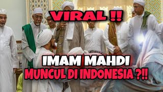 VIRAL❗️IMAM MAHDI MUNCUL DI INDONESIA ?!!