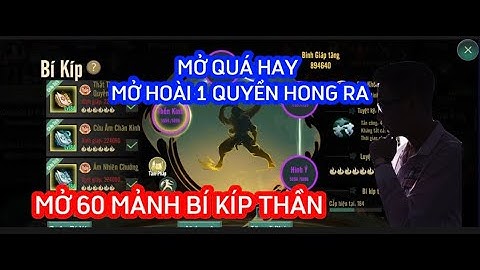 VÕ LÂM 1 MOBILE : MỞ 60 MẢNH BÍ KÍP THẦN - FULL DÀN BÍ KÍP NHƯNG VẪN THIẾU 1 QUYỂN