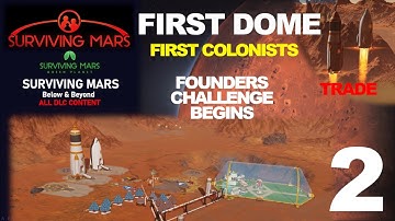 SURVIVING MARS - Part 2 - First DOME & Colonists - FOUNDERS CHALLENGE starts.