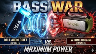Bass War: W-King D8 Mini vs Bull Audio Drift! Who wins?