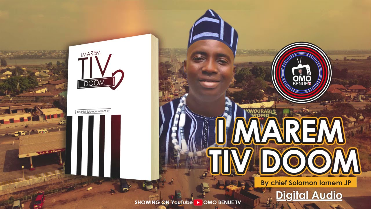 IMAREM TIV DOOM | Chief Solomon Iornem JP |solo jp| tiv songs |