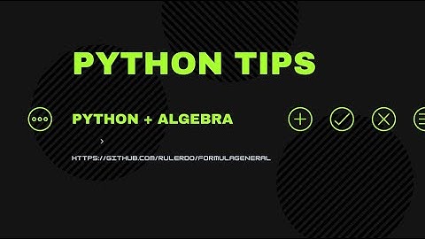 Tutorial: Python + Algebra Ecuación General Cuadrática