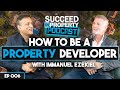 Secrets to success in property development with immanuel ezekiel  succeed in property podcast