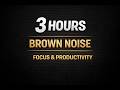 3 Hours Continuous Brown Noise for Focus and Productivity
