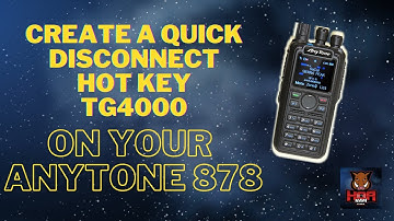 Stop The Madness!  Create a Hot Key for TG4000 Disconnect on Your AnyTone 878 DMR HT