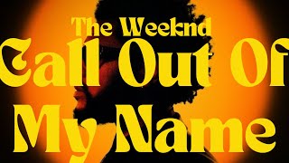 Call Out My Name - The Weeknd (Traduction fr)