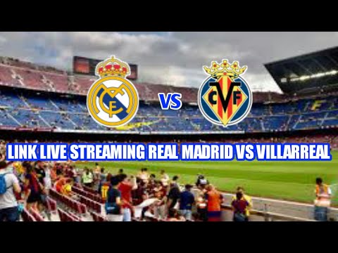 🔴Berlangsung !!! Link Live Streaming Real Madrid vs Villarreal !!! Live Bola La Liga Malam Ini
