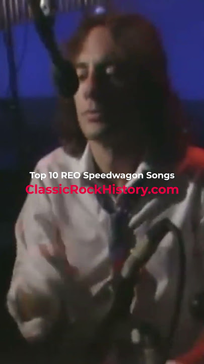 Top 10 REO Speedwagon Songs