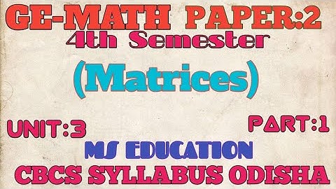 GE-MATH |Paper 2 |Matrices | #bsc #bscphysics  #bscchemistry #bsccomputerscience